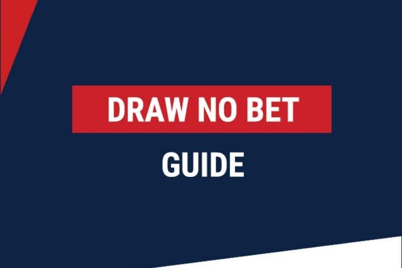 Draw No Bet – O que é? Como funciona? Vale a pena apostar?